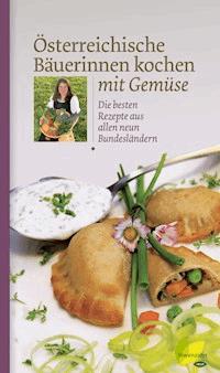 Österreichische Bäuerinnen kochen mit Gemüse -  - ebook