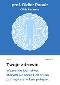 Twoje zdrowie - Raoult Didier, Casalonga Sabine - książka