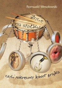 Życie na stołku czyli pokręcony żywot grajka - Wesołowski Romuald - książka
