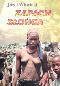 Zapach słońca - Witwicki Józef - książka