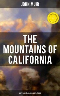 The Mountains of California (With All Original Illustrations) - John Muir - ebook
