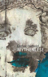 Mythenlese - Lothar Rumold - ebook