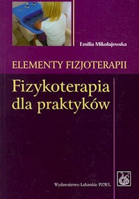 Elementy fizjoterapii - Emilia Mikołajewska - książka