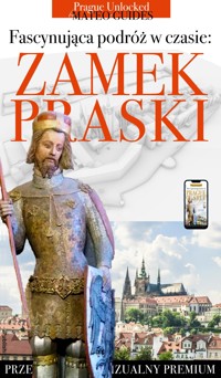 Odkryj Zamek Praski: Opowieść o królach, budowniczych, artystach i świętych - Lubor Matěj  - ebook