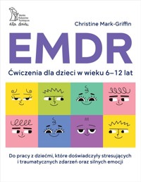 EMDR. Ćwiczenia dla dzieci w wieku 6-12 lat - Christine Mark–Griffin - książka