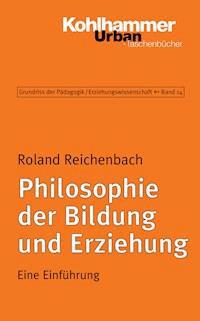 Philosophie der Bildung und Erziehung - Roland Reichenbach - ebook