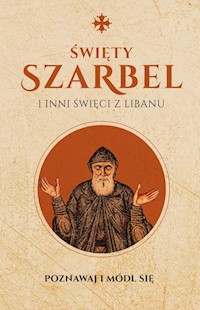 Święty Szarbel i inni święci z Libanu -  - książka