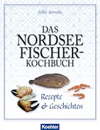 Das Nordseefischer-Kochbuch - Silke Arends - ebook