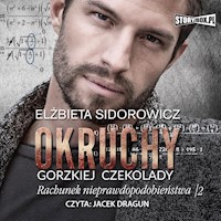 Okruchy gorzkiej czekolady. Rachunek nieprawdopodobieństwa, tom 2 - Sidorowicz  Elżbieta - ebook + audiobook