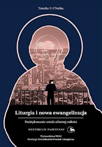 Liturgia i nowa ewangelizacja - OMalley Timothy - książka