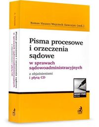 Pisma procesowe i orzeczenia sądowe w sprawach sądowoadministracyjnych z objaśnieniami i płytą CD - Czajka Aleksandra, Roszkowiak Agnieszka, Geburczyk Filip, Kiełbowski Maciej, Kubiak Marcin - książka