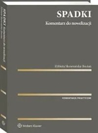 Zmiany w prawie spadkowym Komentarz - Elżbieta Skowrońska-Bocian - książka