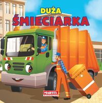 Duża Śmieciarka - Agnieszka Nożyńska-Demianiuk - książka