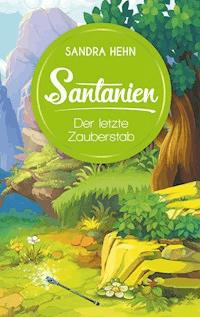 Santanien - Der letzte Zauberstab - Sandra Hehn - ebook