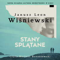 Stany splątane - Janusz Leon Wiśniewski - ebook + audiobook