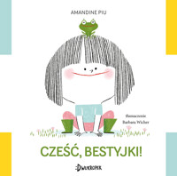 Cześć, bestyjki! - Amandine Piu - książka