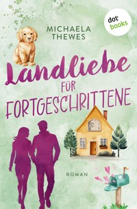 Landliebe für Fortgeschrittene - Michaela Thewes - ebook