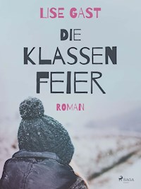 Die Klassenfeier - lise  gast  - ebook