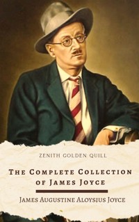 The Complete Collection of James Joyce - James Joyce - ebook