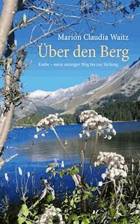Über den Berg - Marion Claudia Waitz - ebook