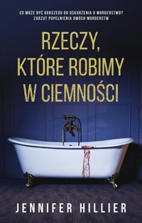 Rzeczy, które robimy w ciemności - Hillier Jennifer - ebook + książka