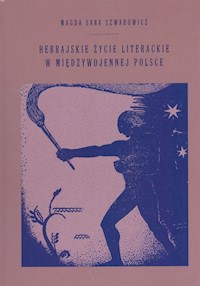 Hebrajskie życie w międzywojennej Polsce - Szwabowicz Magda Sara - książka