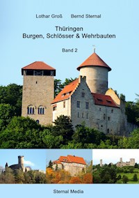 Thüringen Burgen, Schlösser & Wehrbauten Band 2 - Lothar Groß - ebook