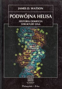 Podwójna helisa. Historia odkrycia struktury DNA - James D. Watson - ebook