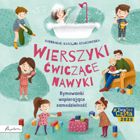 Wierszyki ćwiczące nawyki. Rymowanki wspierające samodzielność - Antologia Antologia - książka