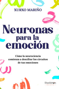 Neuronas para la emoción - Xurxo Mariño - ebook