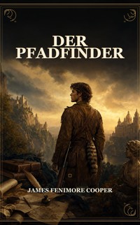 Der Pfadfinder - James Fenimore Cooper - ebook