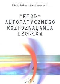 Metody automatycznego rozpoznawania wzorców - Kwiatkowski Włodzimierz - książka
