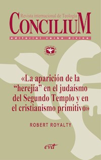 La aparición de la «herejía» en el judaísmo del Segundo Templo y en el cristianismo primitivo. Concilium 355 (2014) - Robert Royalty - ebook