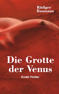 Die Grotte der Venus - Rüdiger Baumann - ebook