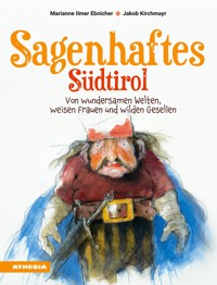 Sagenhaftes Südtirol - Marianne Ilmer Ebnicher - ebook