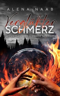 Verglühter Schmerz - Alena Naab - ebook