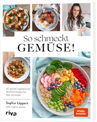 So schmeckt Gemüse! - Sophia Löppert - ebook