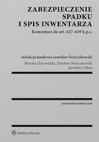 Zabezpieczenie spadku i spis inwentarza Komentarz do art. 627-639 k.p.c. - Dziewulska Monika, Świeczkowski Jarosław, Urban Jarosław - książka