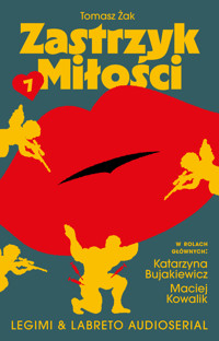Zastrzyk miłości. Audioserial odcinek 7 - Tomasz Żak  - audiobook