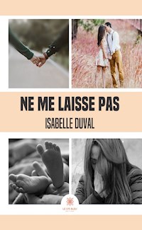 Ne me laisse pas - Isabelle Duval - ebook