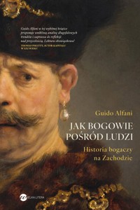 Jak bogowie pośród ludzi. Historia bogaczy na Zachodzie - Alfani Gudio - książka