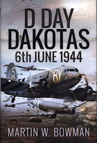 D-Day Dakotas - Bowman Martin W. - książka