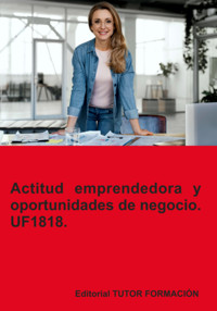 Actitud Emprendedora Y Oportunidades De Negocio. Uf1818. - Carmen Arenal Laza - ebook