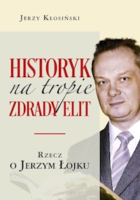 Historyk na tropie zdrady elit - Kłosiński Jerzy - książka
