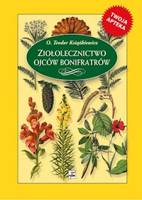 Ziołolecznictwo Ojców Bonifratrów - Książkiewicz Teodor - książka
