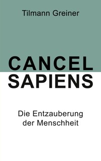 Cancel Sapiens - Tilmann Greiner - ebook