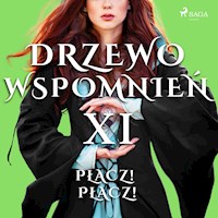Drzewo wspomnień. Drzewo Wspomnień 11: Płacz! Płacz! - Magdalena Lewandowska - audiobook