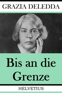 Bis an die Grenze - Grazia Deledda - ebook
