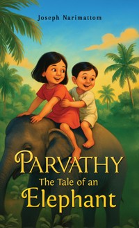 Parvathy: The Tale of an Elephant - Joseph Narimattom - ebook