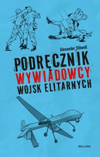 Podręcznik wywiadowcy wojsk elitarnych - Alexander Stilwell - książka